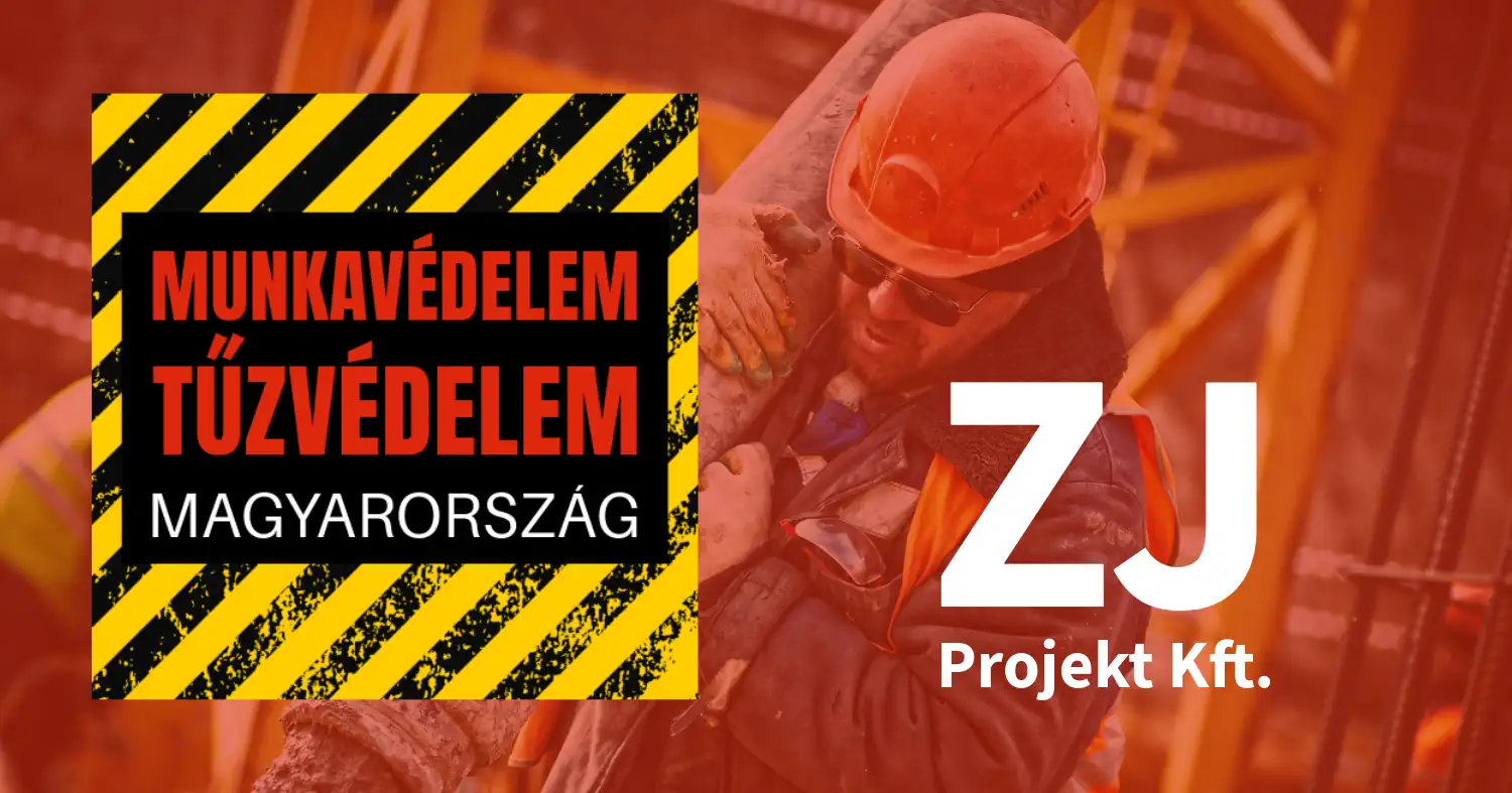 Munkavédelem-Tűzvédelem Magyarország - ZJ Projekt Kft.
